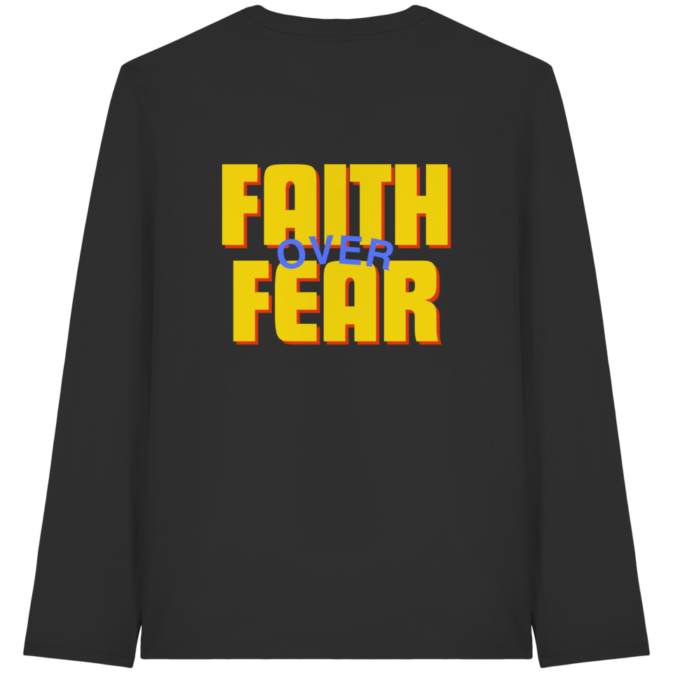 Unisex Bio-Longsleeve T-Shirt - Faith over Fear Design