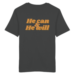 Unisex Organic Shirt mit "He can & He will" Design – Anthracite