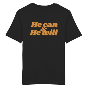 Unisex Organic Shirt mit "He can & He will" Design – Black