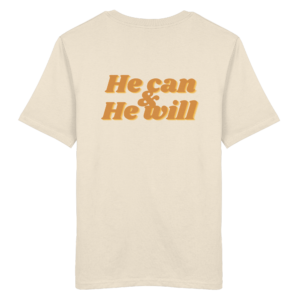 Unisex Organic Shirt mit "He can & He will" Design – Natural Raw