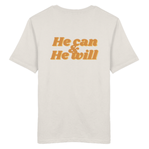 Unisex Organic Shirt mit "He can & He will" Design – Off White