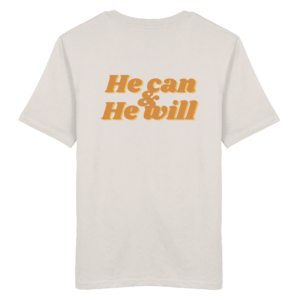 Unisex Organic Shirt mit "He can & He will" Design – Vintage White