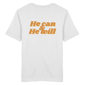 Unisex Organic Shirt mit "He can & He will" Design – White