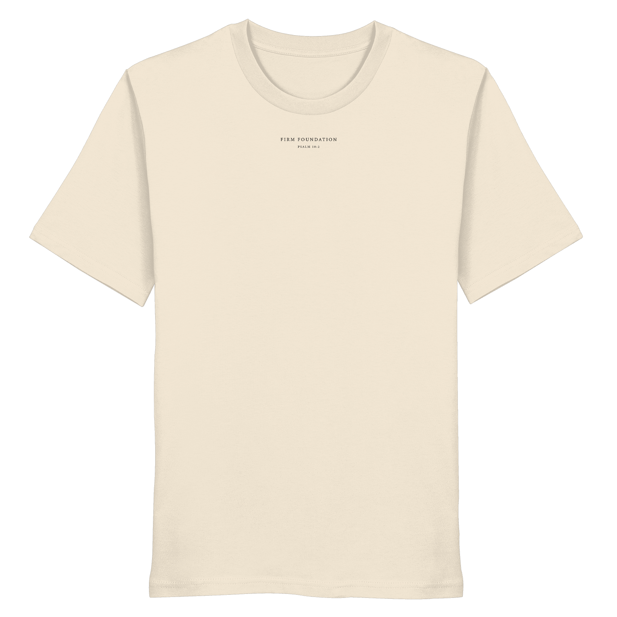 T-Shirt organic "FIRM FOUNDATION" unisex Psalm 18:2 100% Baumwolle - XS-5XL - faith christliche Kleidung Bibelverse Psalm Shirt – Natural Raw