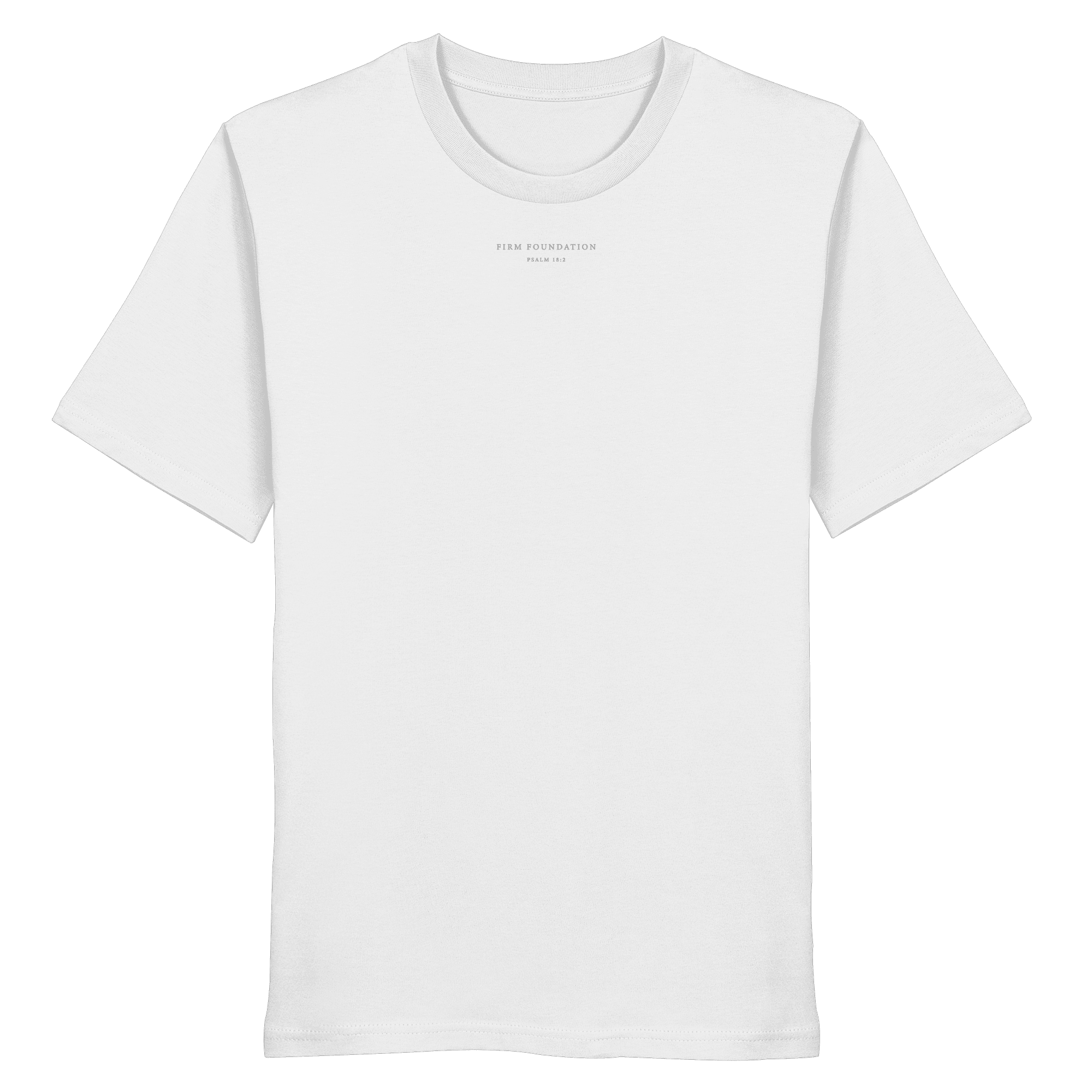 T-Shirt organic "FIRM FOUNDATION" unisex Psalm 18:2 100% Baumwolle - XS-5XL - faith christliche Kleidung Bibelverse Psalm Shirt – White